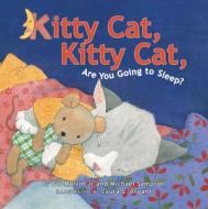 Kitty Cat, Kitty Cat, Are You Going to Sleep? di Bill Martin, Michael Sampson edito da TWO LIONS