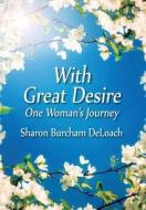 With Great Desire di Sharon Burcham Deloach edito da Outskirts Press