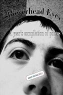 Showerhead Eyes: A Year's Compilation of Poems di Sean Flynn edito da Createspace