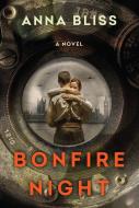 Bonfire Night di Anna Bliss edito da JOHN SCOGNAMIGLIO BOOK