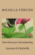 Vom Kind Zum Schmetterling di Michelle Forster edito da Createspace