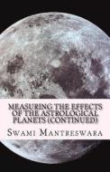 Measuring the Effects of the Astrological Planets (Continued): Phaladeepika (Malayalam) - Chapter 4 di Swami Mantreswara edito da Createspace