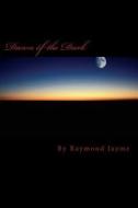 Dawn of the Dark di MR Raymond Alonzo Jayme Jr edito da Createspace