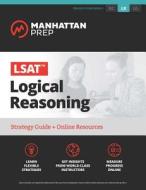 LSAT Logical Reasoning: Strategy Guide + Online Tracker di Manhattan Prep edito da MANHATTAN PREP PUB