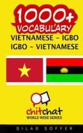 1000+ Vietnamese - Igbo Igbo - Vietnamese Vocabulary di Gilad Soffer edito da Createspace
