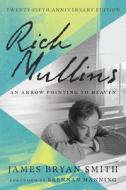 Rich Mullins: An Arrow Pointing to Heaven di James Bryan Smith edito da IVP