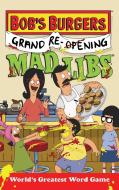 Bob's Burgers Grand Re-Opening Mad Libs di Billy Merrell edito da Random House USA Inc