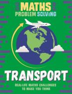 Maths Problem Solving Transport di LOUGHREY ANITA edito da Hodder Wayland Childrens