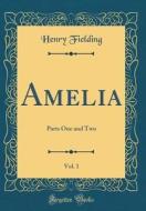 Amelia, Vol. 1: Parts One and Two (Classic Reprint) di Henry Fielding edito da Forgotten Books