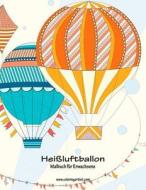 Heiluftballon-Malbuch Fur Erwachsene 1 di Nick Snels edito da Createspace Independent Publishing Platform