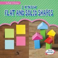 I Know Flat and Solid Shapes di Richard Little edito da Gareth Stevens Publishing