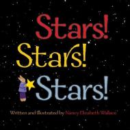 Stars! Stars! Stars! di Nancy Elizabeth Wallace edito da TWO LIONS