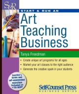 Start & Run an Art Teaching Business [With CDROM] di Tanya Freedman edito da Self-Counsel Press