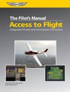 The Pilot\'s Manual: Access To Flight di Aviation Theory Centre Ltd edito da Aviation Supplies & Academics Inc