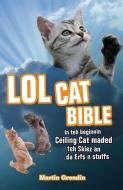 LOLcat Bible di Martin Grondin edito da Ulysses Press
