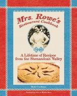 Mrs Rowe\'s Family And Restaurant Cookbook di Rowe Family Restaurant edito da Ten Speed Press