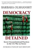 Democracy Detained di Barbara Olshansky edito da Seven Stories Press