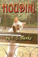 Houdini di T. J. Banks edito da Booklocker.com, Inc.