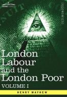 London Labour and the London Poor di Henry Mayhew edito da Cosimo Classics