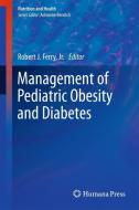 Management of Pediatric Obesity and Diabetes edito da Humana Press