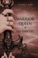 Warrior Queen of Ha-Ran-Fel di Sandra A. Kopp edito da Tate Publishing & Enterprises