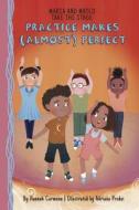 Practice Makes (Almost) Perfect: Book 2 di Hannah Carmona edito da JOLLY FISH PR