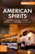 Fodor's American Spirits di Fodor'S Travel Guides edito da Fodor's Travel Publications