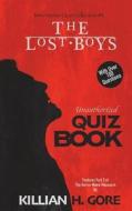 THE LOST BOYS UNAUTHORIZED QUIZ BOOK: MI di KILLIAN H. GORE edito da LIGHTNING SOURCE UK LTD