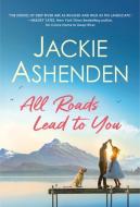 All Roads Lead to You di Jackie Ashenden edito da SOURCEBOOKS CASABLANCA