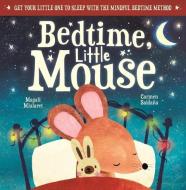 Bedtime, Little Mouse di Magali Mialaret edito da Michael O'Mara Books Ltd