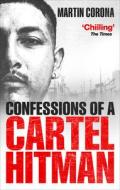 Confessions of a Cartel Hitman di Martin Corona edito da Ebury Publishing