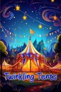 Twinkling Tents di Curro Sauseda edito da Intell World Publishers
