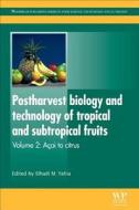 Postharvest Biology and Technology of Tropical and Subtropical Fruits: Açai to Citrus edito da WOODHEAD PUB