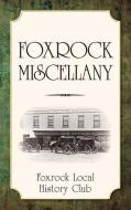 Foxrock Miscellany di Foxrock Local History Club edito da The History Press