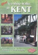 Best Tea Shop Walks In Kent di Norman Buckley, June Buckley edito da Sigma Press