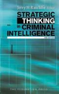 Strategic Thinking in Criminal Intelligence di Jerry Ratcliffe edito da Federation Press