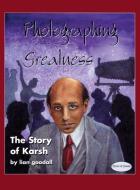 Photographing Greatness: The Story of Karsh di Lian Goodall edito da NAPOLEON PUB