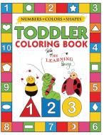My Numbers, Colors and Shapes Toddler Coloring Book with The Learning Bugs di The Learning Bugs edito da The Learning Bugs Kids Books