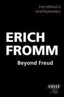 Beyond Freud di Erich Fromm edito da LIGHTNING SOURCE INC