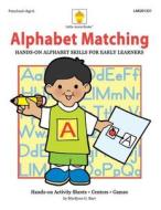 Alphabet Matching: Hands-On Alphabet Skills for Early Learners di Marilynn G. Barr edito da Little Acorn Books