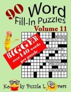 Word Fill-In Puzzles, Volume 11, 90 Puzzles, Over 140 Words Per Puzzle di Kooky Puzzle Lovers edito da Createspace Independent Publishing Platform