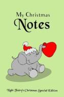 My Christmas Notes: Special Christmas Notebooks & Journals Edition: Notebook/Journal/Diary/Planner/Memory Notebook/Keepsake Book Size: 6x9 di Judy Sery-Barski edito da Createspace Independent Publishing Platform