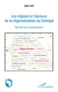 Les régions à l'épreuve de la régionalisation au Sénégal di Djibril Diop edito da Editions L'Harmattan