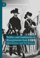 Politics and Sentiments in Risorgimento Italy di Carlotta Sorba edito da Springer International Publishing