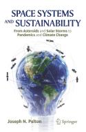 Space Systems And Sustainability di Joseph N. Pelton edito da Springer Nature Switzerland AG