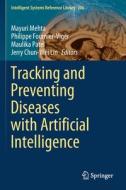 Tracking and Preventing Diseases with Artificial Intelligence edito da Springer International Publishing