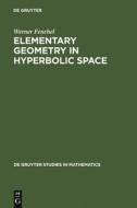 Elementary Geometry in Hyperbolic Space di Werner Fenchel edito da De Gruyter