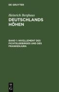 Deutschlands Höhen, Band 1, Nivellement des Fichtelgebirges und des Frankenjura Deutschlands Höhen, Band 1, Nivellement des Fichtelgebirges und des Frankenjura