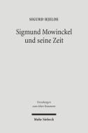 Sigmund Mowinckel und seine Zeit di Sigurd Hjelde edito da Mohr Siebeck GmbH & Co. K