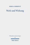 Werk und Wirkung di Nikola Mirkovic edito da Mohr Siebeck GmbH & Co. K